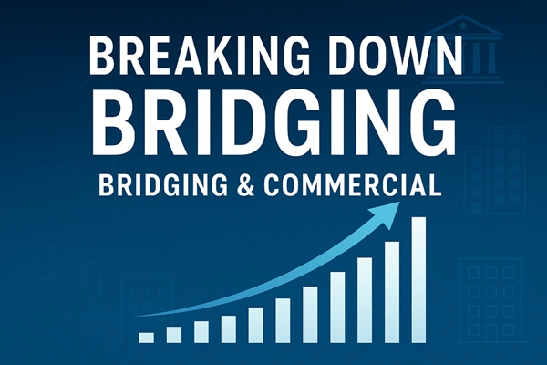 Breaking down bridging – Bridging and Commercial