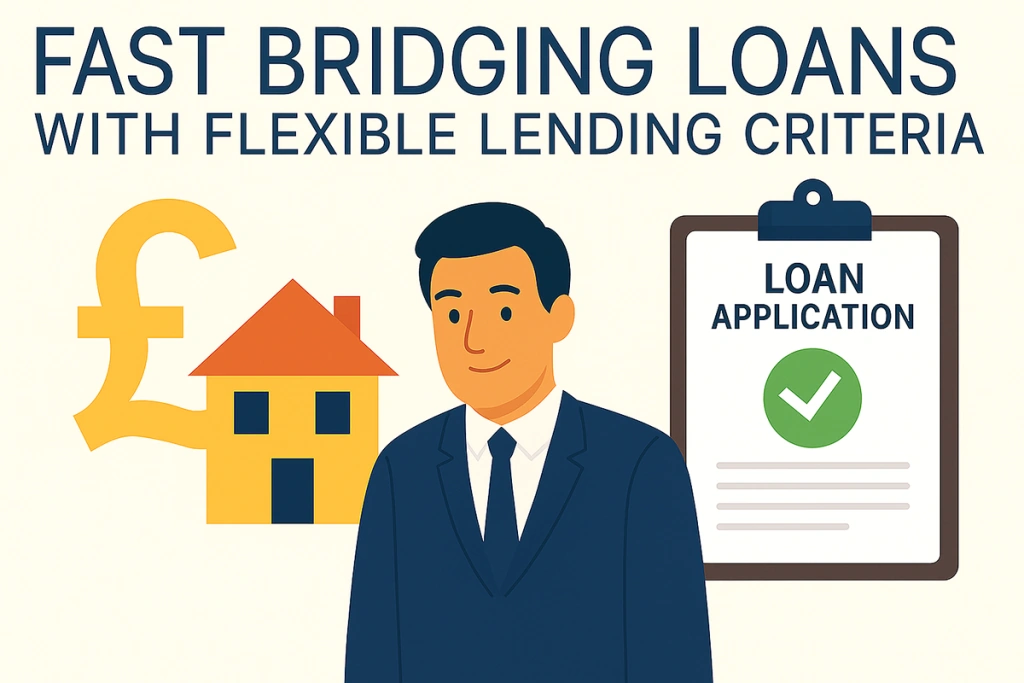 Fast Bridging Loans with Flexible Lending Criteria